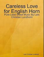 Careless Love for English Horn - Pure Lead Sheet Music By Lars Christian Lundholm