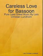 Careless Love for Bassoon - Pure Lead Sheet Music By Lars Christian Lundholm