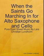 When the Saints Go Marching In for Alto Saxophone and Cello - Pure Duet Sheet Music By Lars Christian Lundholm