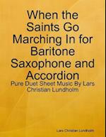 When the Saints Go Marching In for Baritone Saxophone and Accordion - Pure Duet Sheet Music By Lars Christian Lundholm