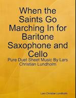 When the Saints Go Marching In for Baritone Saxophone and Cello - Pure Duet Sheet Music By Lars Christian Lundholm