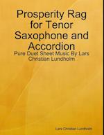 Prosperity Rag for Tenor Saxophone and Accordion - Pure Duet Sheet Music By Lars Christian Lundholm