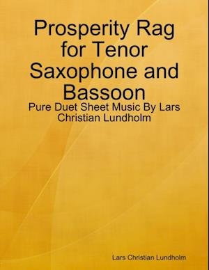 Prosperity Rag for Tenor Saxophone and Bassoon - Pure Duet Sheet Music By Lars Christian Lundholm