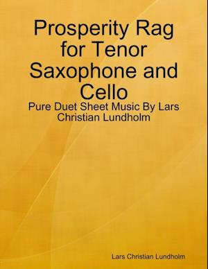 Prosperity Rag for Tenor Saxophone and Cello - Pure Duet Sheet Music By Lars Christian Lundholm