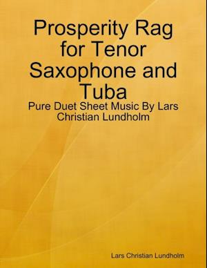 Prosperity Rag for Tenor Saxophone and Tuba - Pure Duet Sheet Music By Lars Christian Lundholm