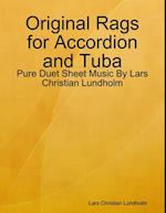 Original Rags for Accordion and Tuba - Pure Duet Sheet Music By Lars Christian Lundholm