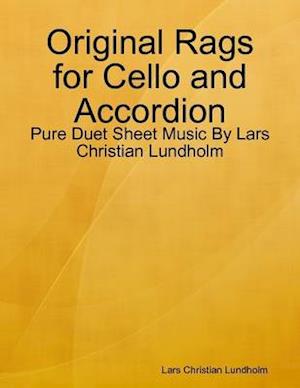 Original Rags for Cello and Accordion - Pure Duet Sheet Music By Lars Christian Lundholm