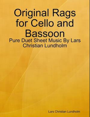 Original Rags for Cello and Bassoon - Pure Duet Sheet Music By Lars Christian Lundholm