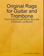 Original Rags for Guitar and Trombone - Pure Duet Sheet Music By Lars Christian Lundholm