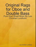 Original Rags for Oboe and Double Bass - Pure Duet Sheet Music By Lars Christian Lundholm