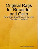 Original Rags for Recorder and Cello - Pure Duet Sheet Music By Lars Christian Lundholm