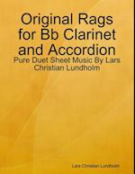 Original Rags for Bb Clarinet and Accordion - Pure Duet Sheet Music By Lars Christian Lundholm