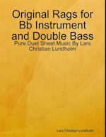 Original Rags for Bb Instrument and Double Bass - Pure Duet Sheet Music By Lars Christian Lundholm