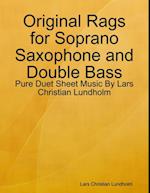 Original Rags for Soprano Saxophone and Double Bass - Pure Duet Sheet Music By Lars Christian Lundholm