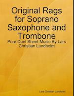 Original Rags for Soprano Saxophone and Trombone - Pure Duet Sheet Music By Lars Christian Lundholm