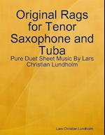 Original Rags for Tenor Saxophone and Tuba - Pure Duet Sheet Music By Lars Christian Lundholm