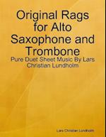 Original Rags for Alto Saxophone and Trombone - Pure Duet Sheet Music By Lars Christian Lundholm