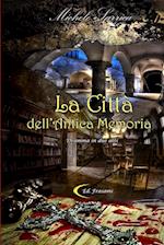 LA CITTA' DELL'ANTICA MEMORIA