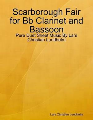 Scarborough Fair for Bb Clarinet and Bassoon - Pure Duet Sheet Music By Lars Christian Lundholm