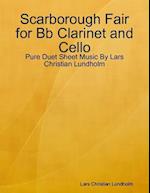 Scarborough Fair for Bb Clarinet and Cello - Pure Duet Sheet Music By Lars Christian Lundholm