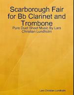 Scarborough Fair for Bb Clarinet and Trombone - Pure Duet Sheet Music By Lars Christian Lundholm