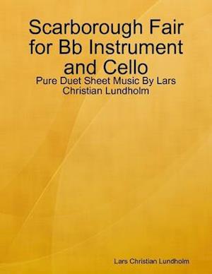 Scarborough Fair for Bb Instrument and Cello - Pure Duet Sheet Music By Lars Christian Lundholm