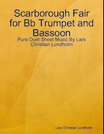 Scarborough Fair for Bb Trumpet and Bassoon - Pure Duet Sheet Music By Lars Christian Lundholm