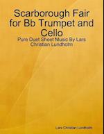 Scarborough Fair for Bb Trumpet and Cello - Pure Duet Sheet Music By Lars Christian Lundholm