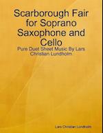 Scarborough Fair for Soprano Saxophone and Cello - Pure Duet Sheet Music By Lars Christian Lundholm