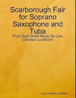 Scarborough Fair for Soprano Saxophone and Tuba - Pure Duet Sheet Music By Lars Christian Lundholm