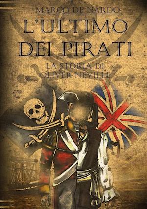 L'ultimo dei pirati - La storia di Oliver Neville