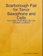 Scarborough Fair for Tenor Saxophone and Cello - Pure Duet Sheet Music By Lars Christian Lundholm