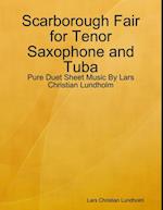 Scarborough Fair for Tenor Saxophone and Tuba - Pure Duet Sheet Music By Lars Christian Lundholm