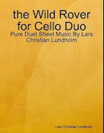 the Wild Rover for Cello Duo - Pure Duet Sheet Music By Lars Christian Lundholm