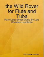 the Wild Rover for Flute and Tuba - Pure Duet Sheet Music By Lars Christian Lundholm