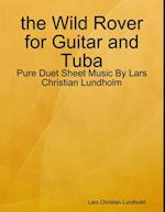 the Wild Rover for Guitar and Tuba - Pure Duet Sheet Music By Lars Christian Lundholm