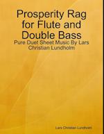 Prosperity Rag for Flute and Double Bass - Pure Duet Sheet Music By Lars Christian Lundholm