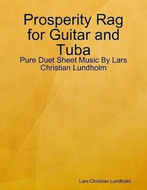 Prosperity Rag for Guitar and Tuba - Pure Duet Sheet Music By Lars Christian Lundholm