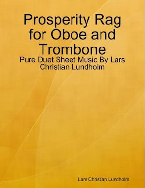 Prosperity Rag for Oboe and Trombone - Pure Duet Sheet Music By Lars Christian Lundholm