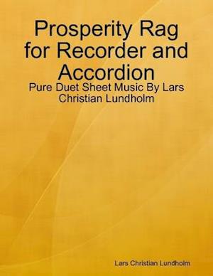 Prosperity Rag for Recorder and Accordion - Pure Duet Sheet Music By Lars Christian Lundholm