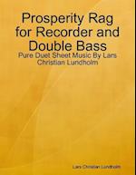 Prosperity Rag for Recorder and Double Bass - Pure Duet Sheet Music By Lars Christian Lundholm