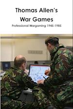 Thomas Allen's War Games Professional Wargaming  1945-1985