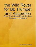 the Wild Rover for Bb Trumpet and Accordion - Pure Duet Sheet Music By Lars Christian Lundholm