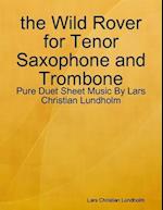 the Wild Rover for Tenor Saxophone and Trombone - Pure Duet Sheet Music By Lars Christian Lundholm