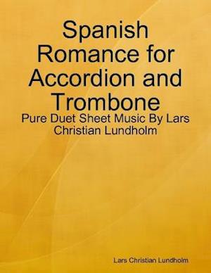 Spanish Romance for Accordion and Trombone - Pure Duet Sheet Music By Lars Christian Lundholm