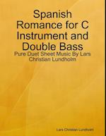 Spanish Romance for C Instrument and Double Bass - Pure Duet Sheet Music By Lars Christian Lundholm