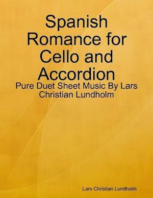 Spanish Romance for Cello and Accordion - Pure Duet Sheet Music By Lars Christian Lundholm