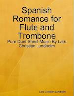 Spanish Romance for Flute and Trombone - Pure Duet Sheet Music By Lars Christian Lundholm