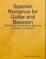 Spanish Romance for Guitar and Bassoon - Pure Duet Sheet Music By Lars Christian Lundholm