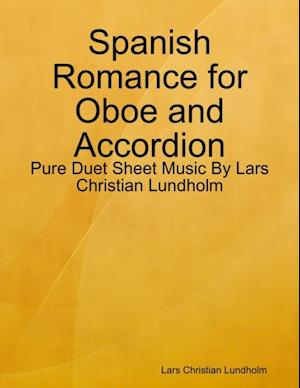 Spanish Romance for Oboe and Accordion - Pure Duet Sheet Music By Lars Christian Lundholm
